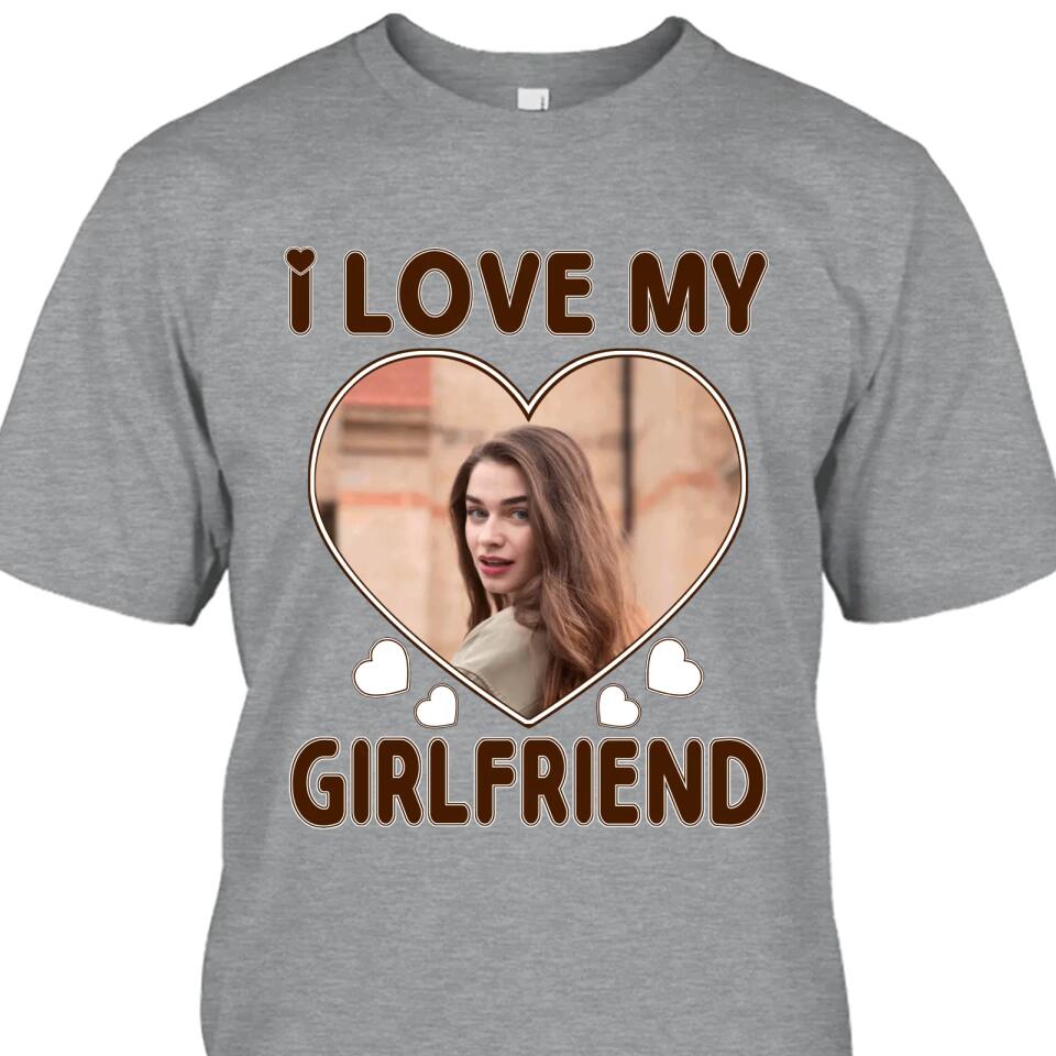 I Love My Girlfriend - Personalized T-Shirt and Hoodie - Matching Shirts for Couples - Valentine's Day, Christmas Gift