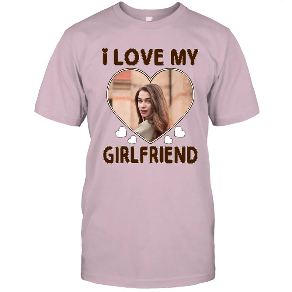 I Love My Girlfriend - Personalized T-Shirt and Hoodie - Matching Shirts for Couples - Valentine's Day, Christmas Gift