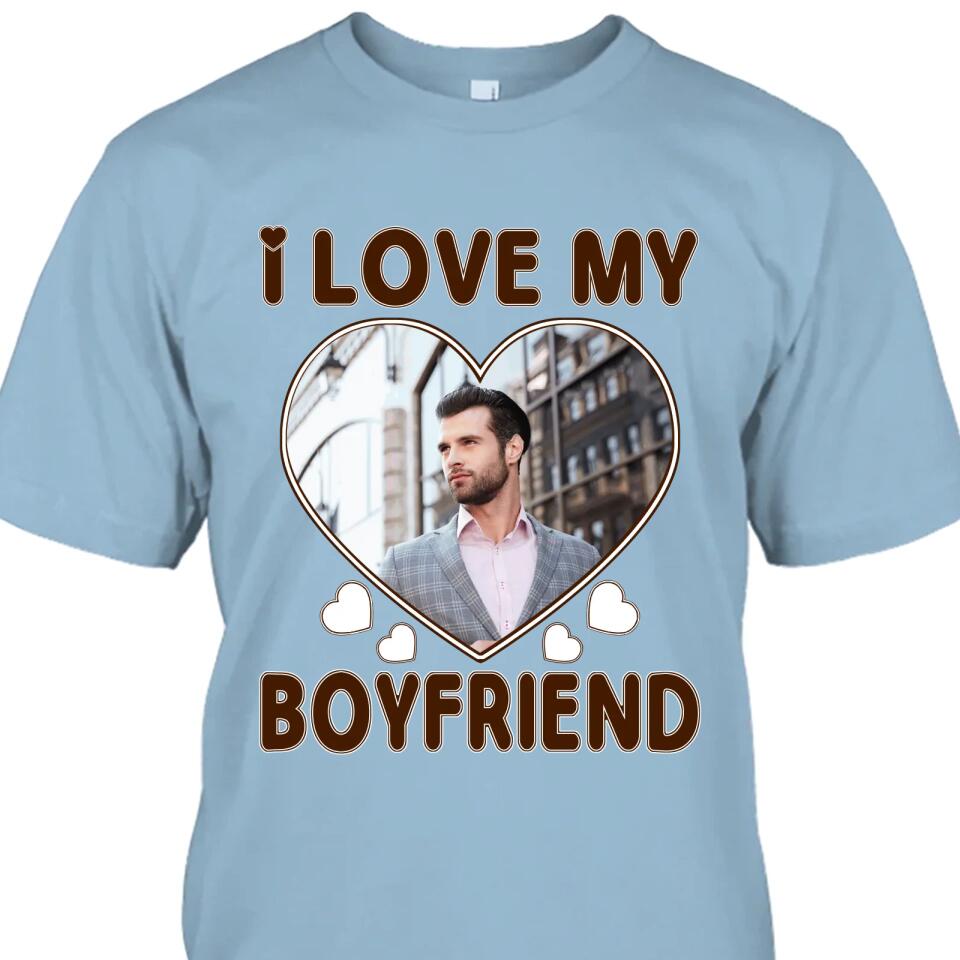 I Love My Boyfriend - Personalized T-Shirt and Hoodie - Matching Shirts for Couples - Valentine's Day, Christmas Gift