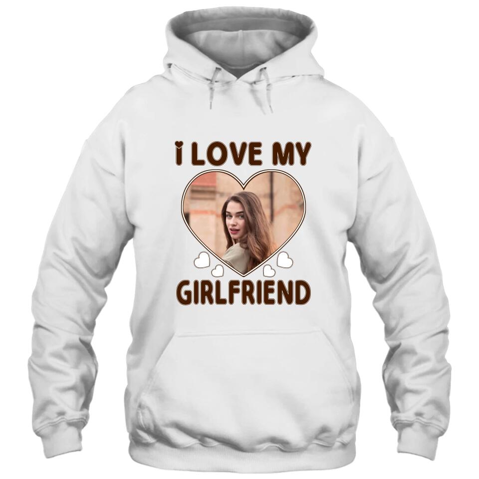 I Love My Girlfriend - Personalized T-Shirt and Hoodie - Matching Shirts for Couples - Valentine's Day, Christmas Gift