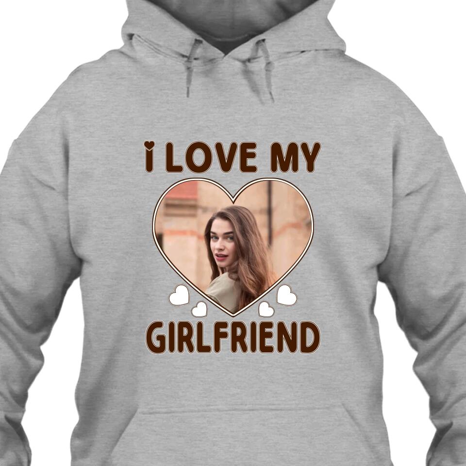 I Love My Girlfriend - Personalized T-Shirt and Hoodie - Matching Shirts for Couples - Valentine's Day, Christmas Gift