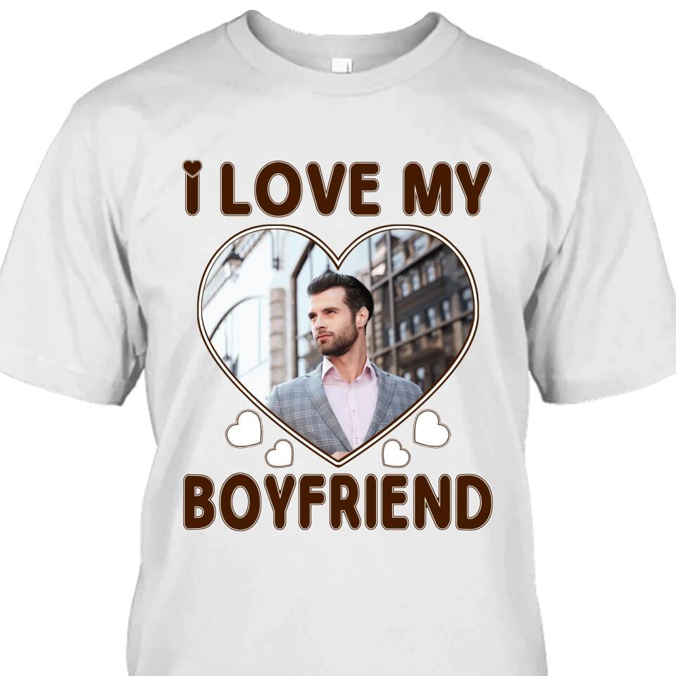 I Love My Boyfriend - Personalized T-Shirt and Hoodie - Matching Shirts for Couples - Valentine's Day, Christmas Gift