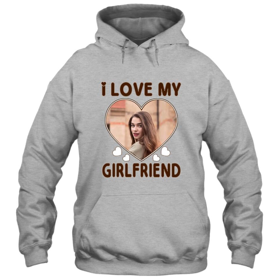 I Love My Girlfriend - Personalized T-Shirt and Hoodie - Matching Shirts for Couples - Valentine's Day, Christmas Gift