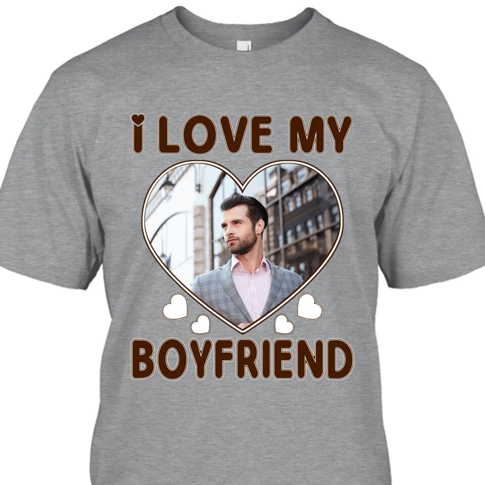 I Love My Boyfriend - Personalized T-Shirt and Hoodie - Matching Shirts for Couples - Valentine's Day, Christmas Gift