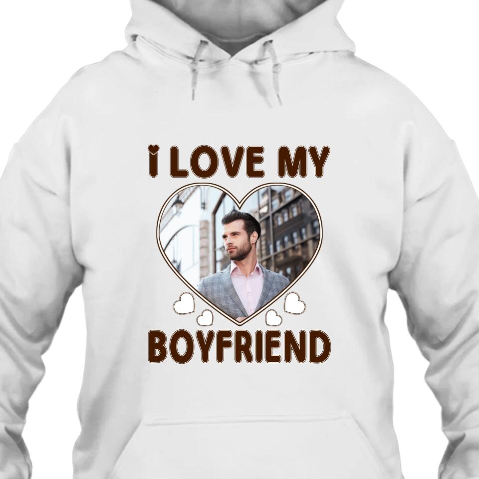 I Love My Boyfriend - Personalized T-Shirt and Hoodie - Matching Shirts for Couples - Valentine's Day, Christmas Gift