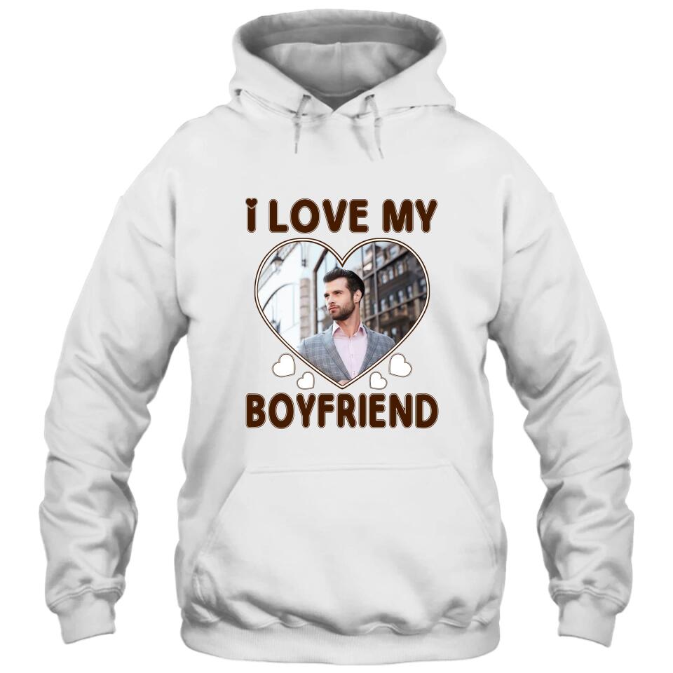 I Love My Boyfriend - Personalized T-Shirt and Hoodie - Matching Shirts for Couples - Valentine's Day, Christmas Gift