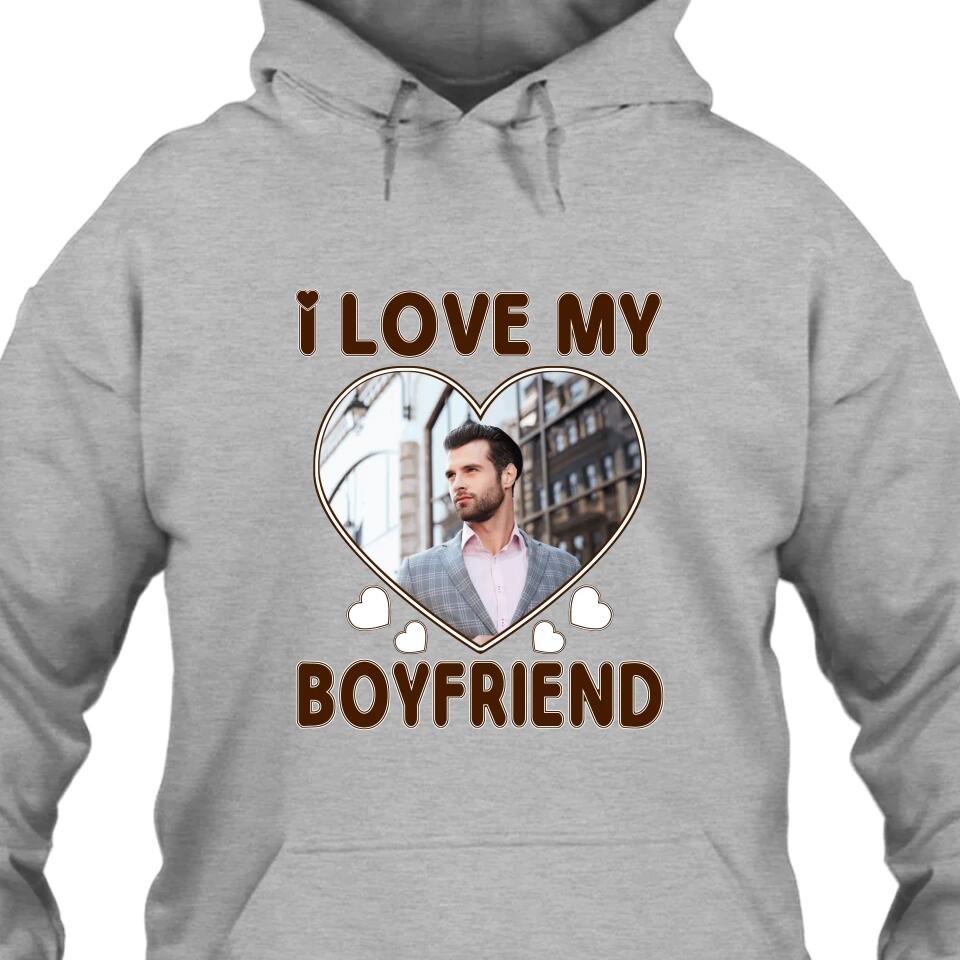 I Love My Boyfriend - Personalized T-Shirt and Hoodie - Matching Shirts for Couples - Valentine's Day, Christmas Gift