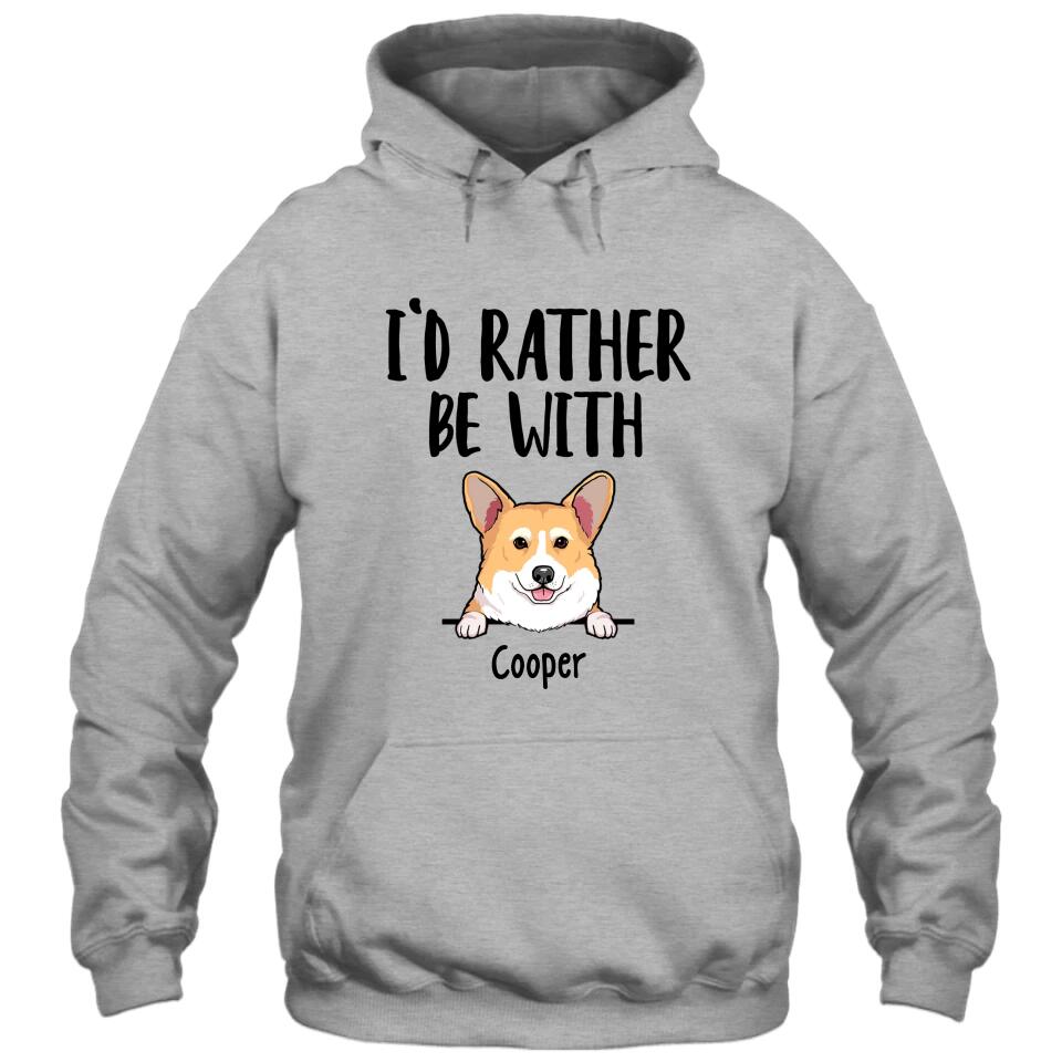 I'd Rather Be With Dog - Personalized T-Shirt and Hoodie - Funny Gift for Dog Lovers - Mother's Day, Father's Day, Christmas Gift