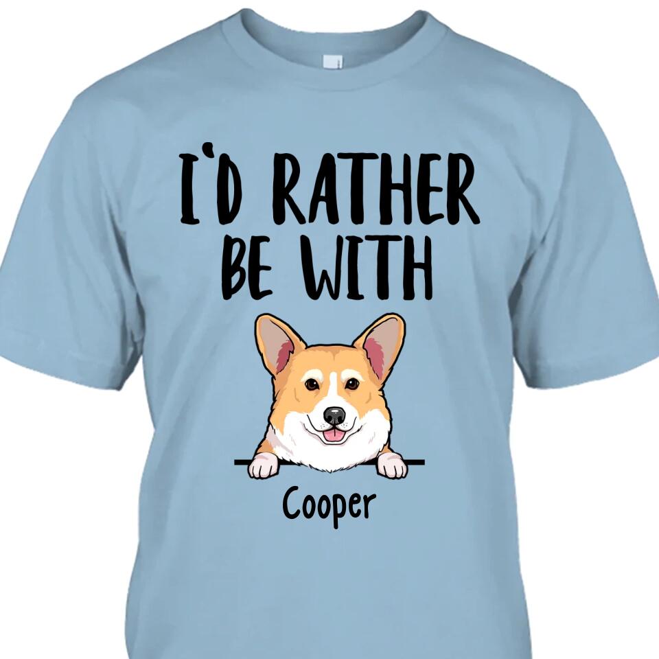 I'd Rather Be With Dog - Personalized T-Shirt and Hoodie - Funny Gift for Dog Lovers - Mother's Day, Father's Day, Christmas Gift