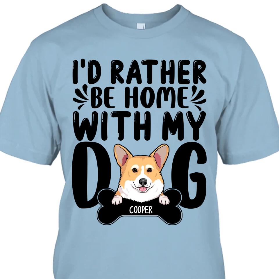 I'd Rather Be Home With My Dog - Personalized T-Shirt and Hoodie - Funny Gift for Dog Lovers - Mother's Day, Father's Day, Christmas Gift