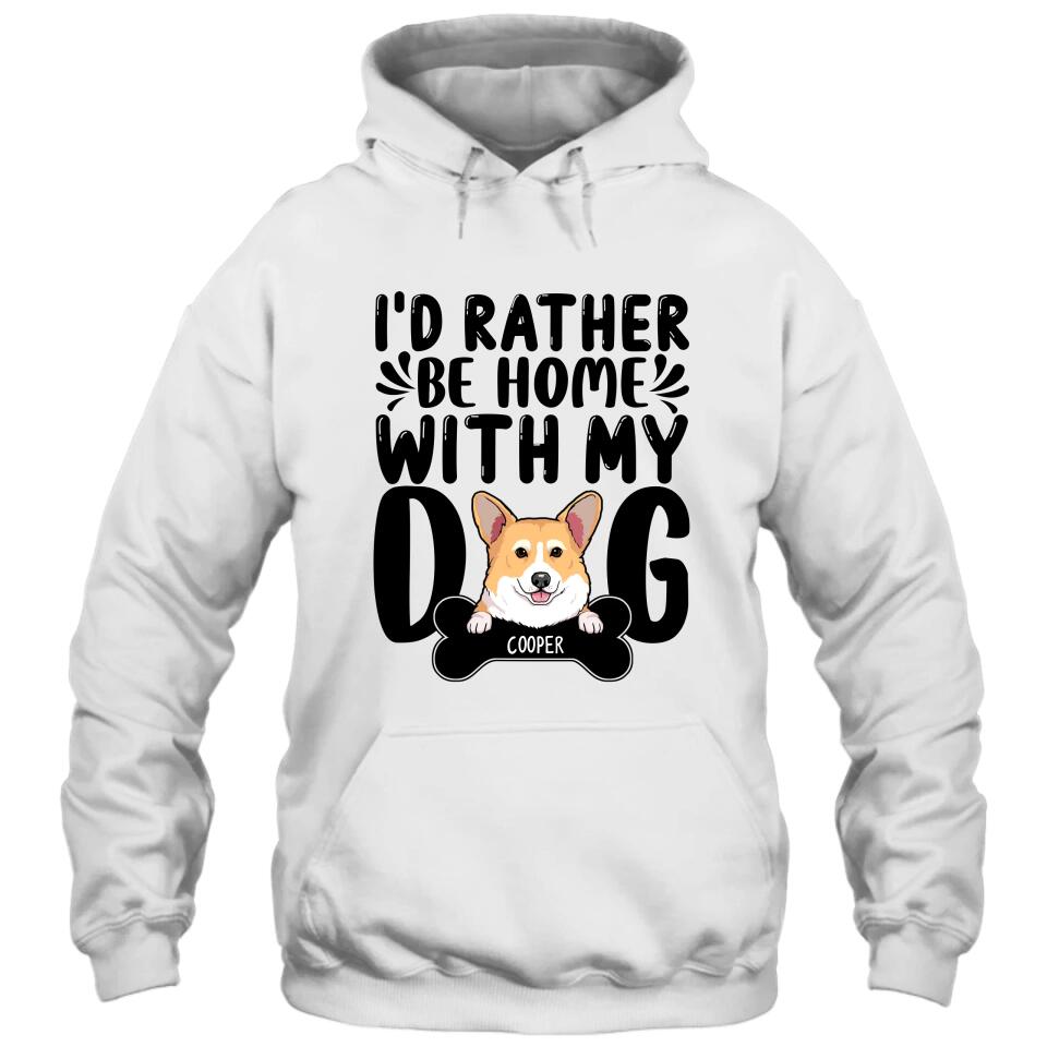 I'd Rather Be Home With My Dog - Personalized T-Shirt and Hoodie - Funny Gift for Dog Lovers - Mother's Day, Father's Day, Christmas Gift