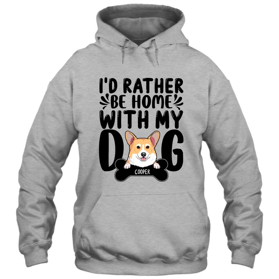 I'd Rather Be Home With My Dog - Personalized T-Shirt and Hoodie - Funny Gift for Dog Lovers - Mother's Day, Father's Day, Christmas Gift