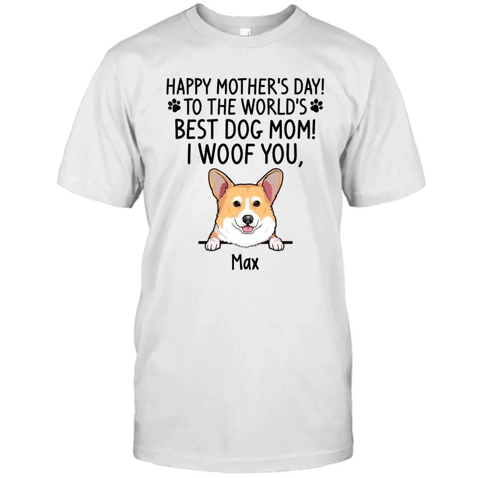 Happy Mother's Day, Best Dog Mom, I Woof You - Personalized T-Shirt and Hoodie - Gift for Dog Lovers - Gift for Mother's Day