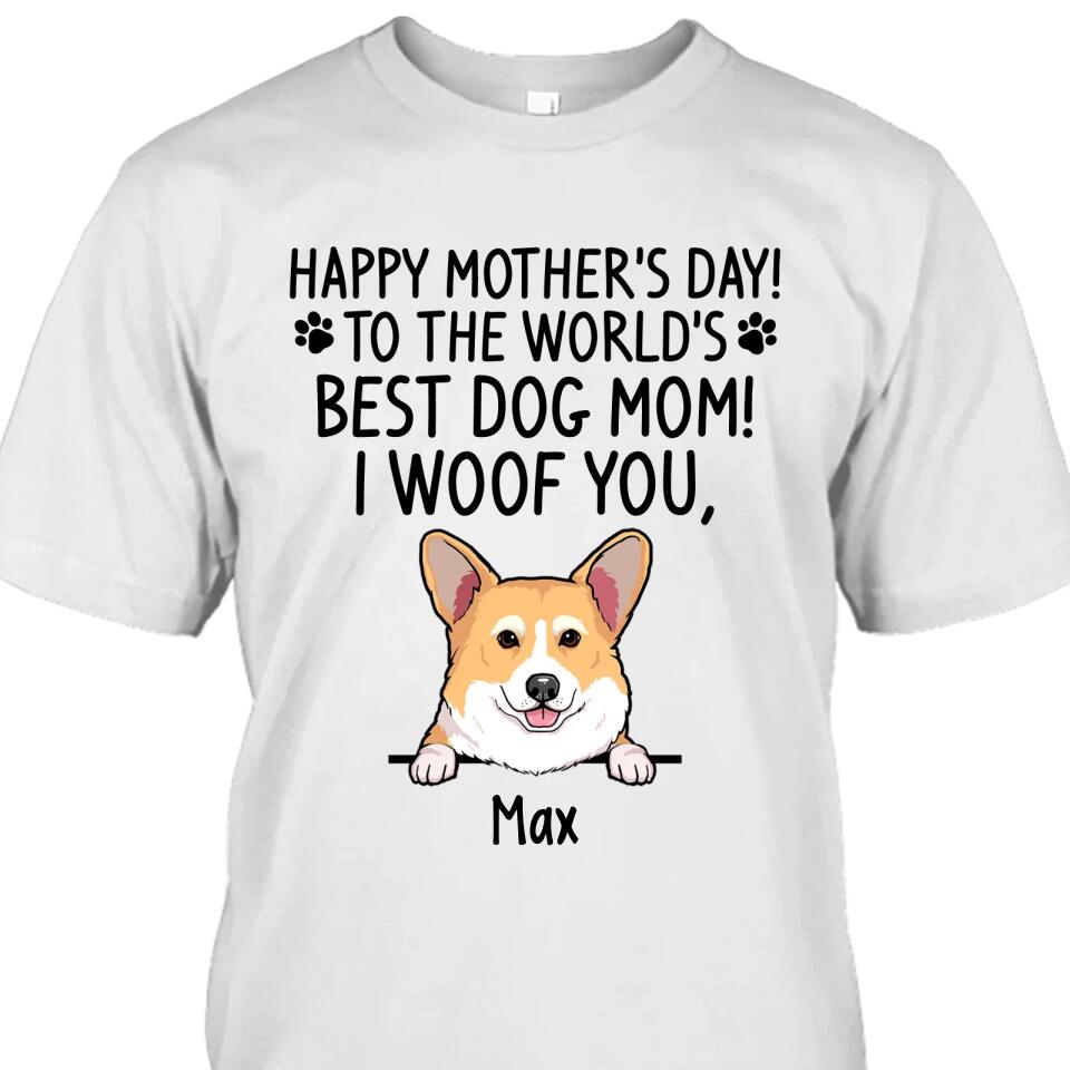 Happy Mother's Day, Best Dog Mom, I Woof You - Personalized T-Shirt and Hoodie - Gift for Dog Lovers - Gift for Mother's Day