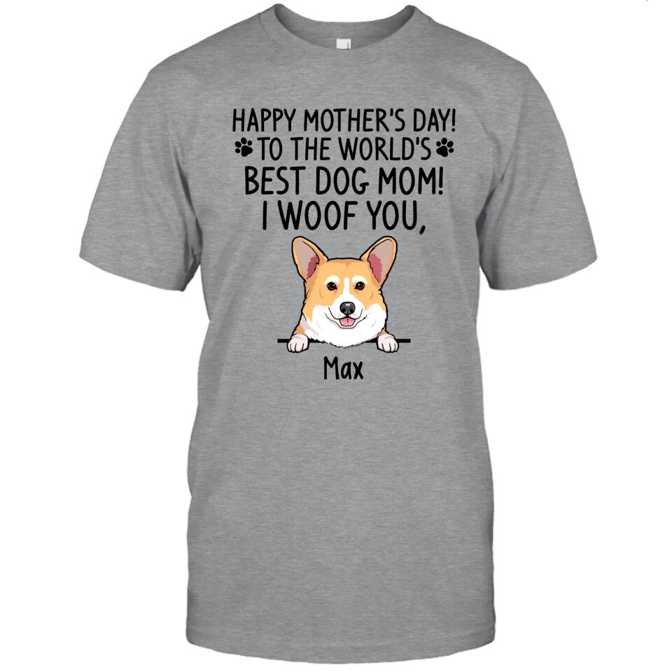 Happy Mother's Day, Best Dog Mom, I Woof You - Personalized T-Shirt and Hoodie - Gift for Dog Lovers - Gift for Mother's Day