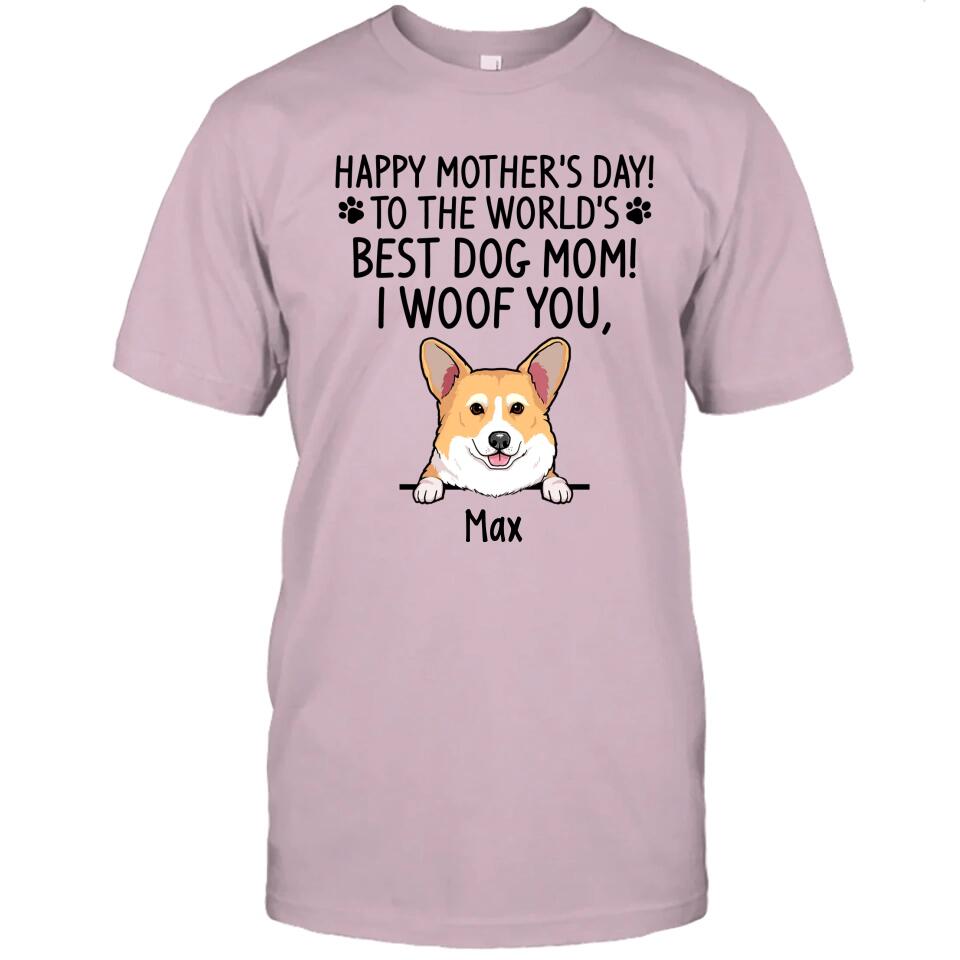 Happy Mother's Day, Best Dog Mom, I Woof You - Personalized T-Shirt and Hoodie - Gift for Dog Lovers - Gift for Mother's Day