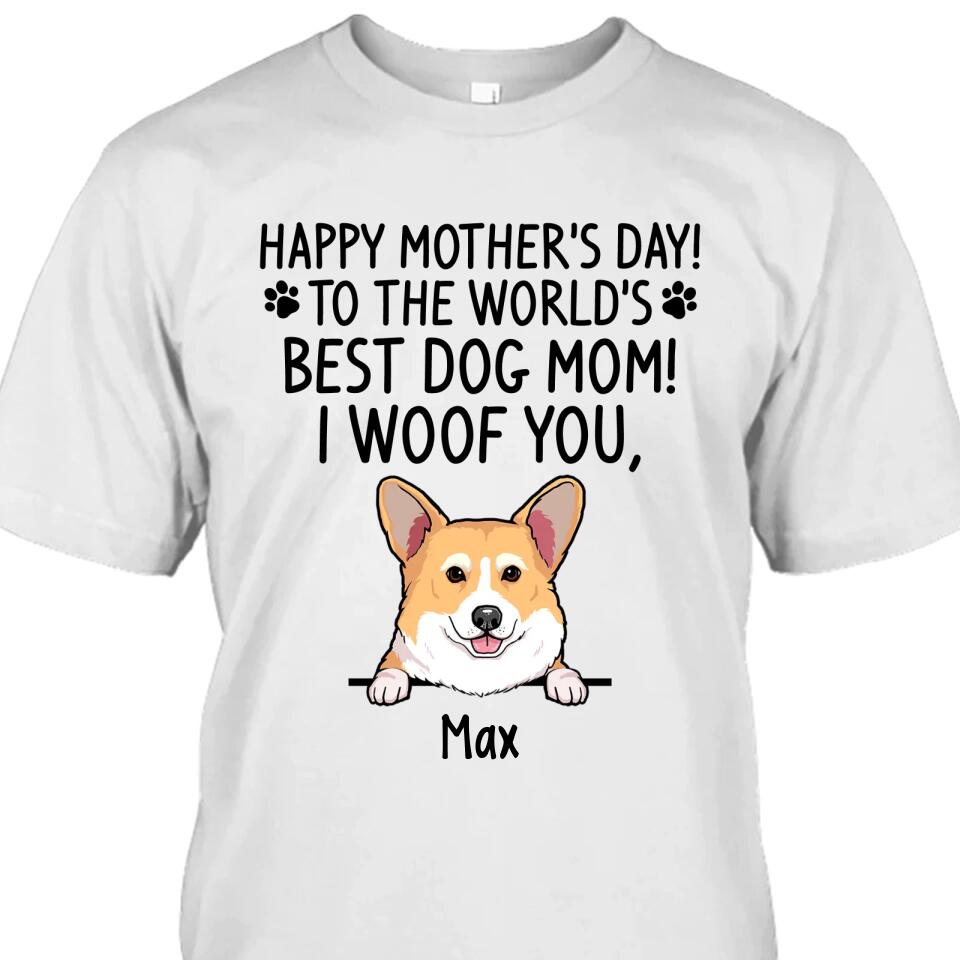 Happy Mother's Day, Best Dog Mom, I Woof You - Personalized T-Shirt and Hoodie - Gift for Dog Lovers - Gift for Mother's Day