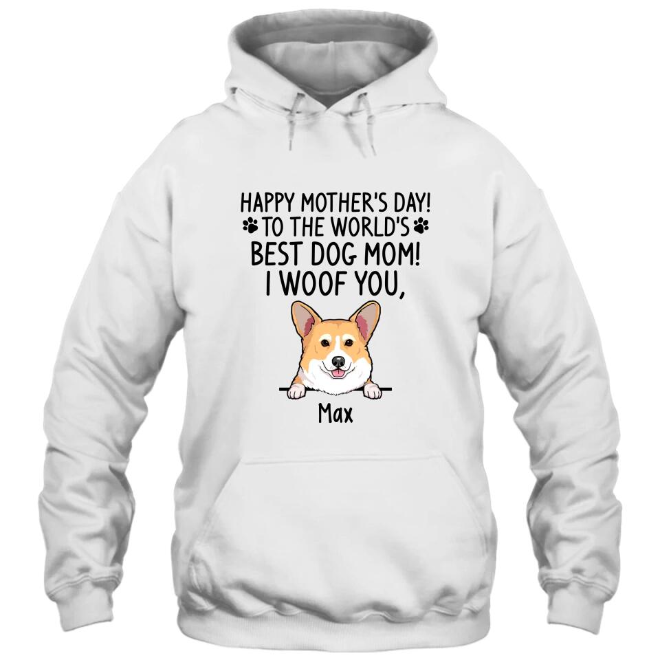 Happy Mother's Day, Best Dog Mom, I Woof You - Personalized T-Shirt and Hoodie - Gift for Dog Lovers - Gift for Mother's Day