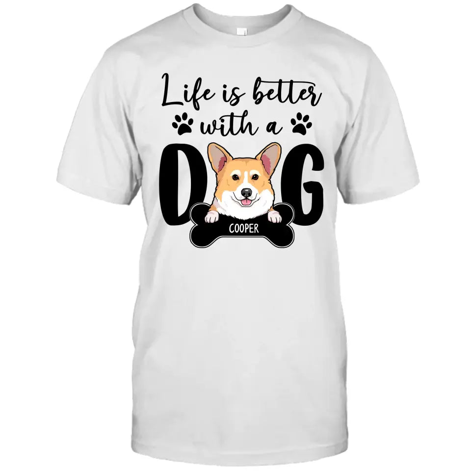 Life Is Better With A Dog - Personalized T-Shirt and Hoodie - Gift for Dog Lovers - Gift for Mother's Day, Father's Day, Christmas