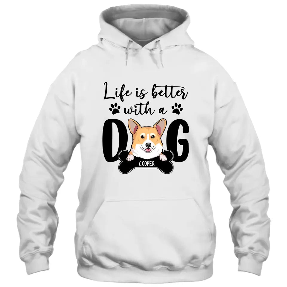 Life Is Better With A Dog - Personalized T-Shirt and Hoodie - Gift for Dog Lovers - Gift for Mother's Day, Father's Day, Christmas