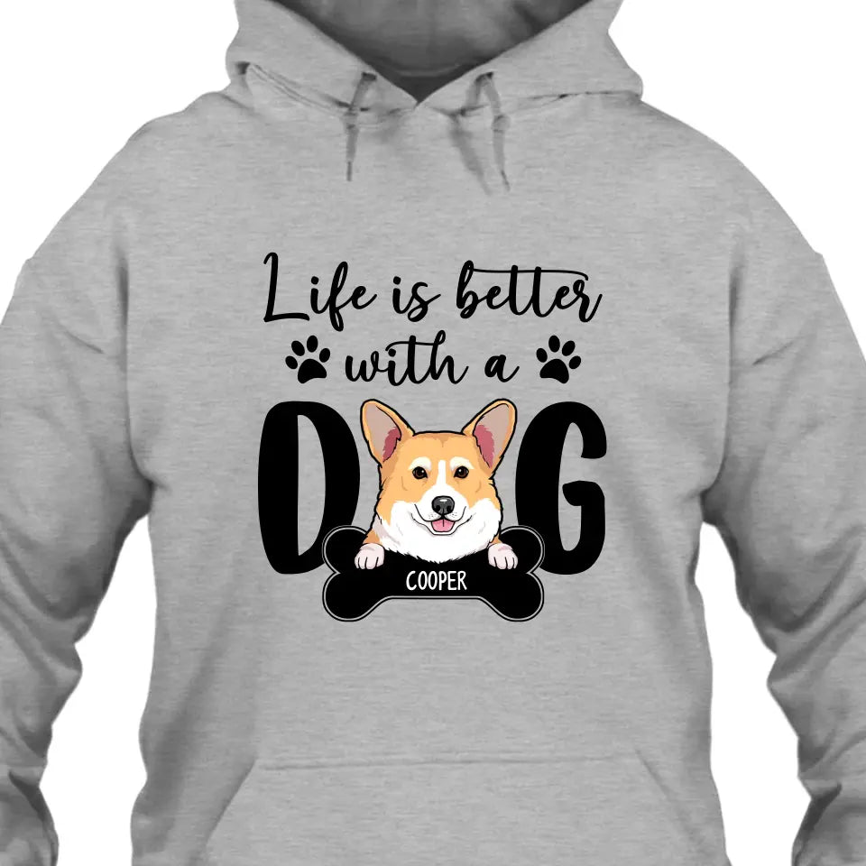 Life Is Better With A Dog - Personalized T-Shirt and Hoodie - Gift for Dog Lovers - Gift for Mother's Day, Father's Day, Christmas