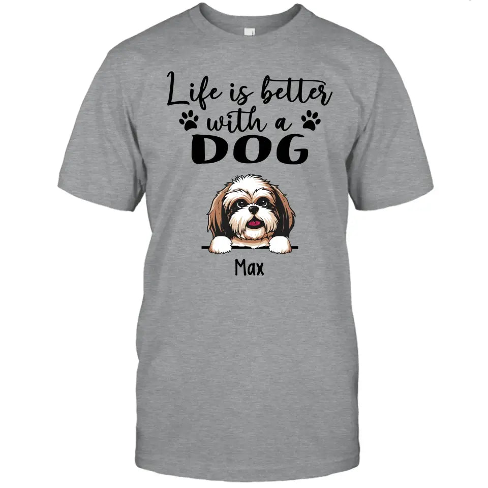 Life Is Better With Dog - Personalized T-Shirt and Hoodie - Gift for Dog Lovers - Gift for Mother's Day, Father's Day, Christmas