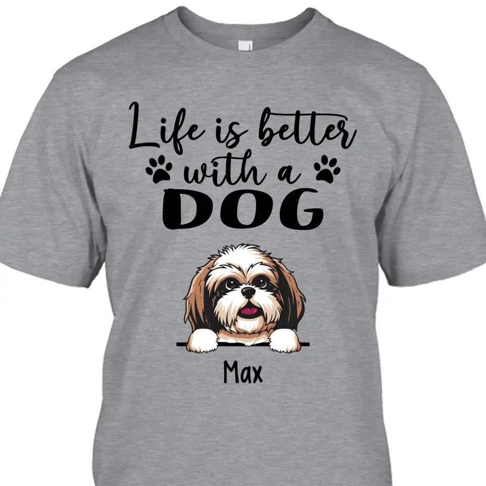 Life Is Better With Dog - Personalized T-Shirt and Hoodie - Gift for Dog Lovers - Gift for Mother's Day, Father's Day, Christmas