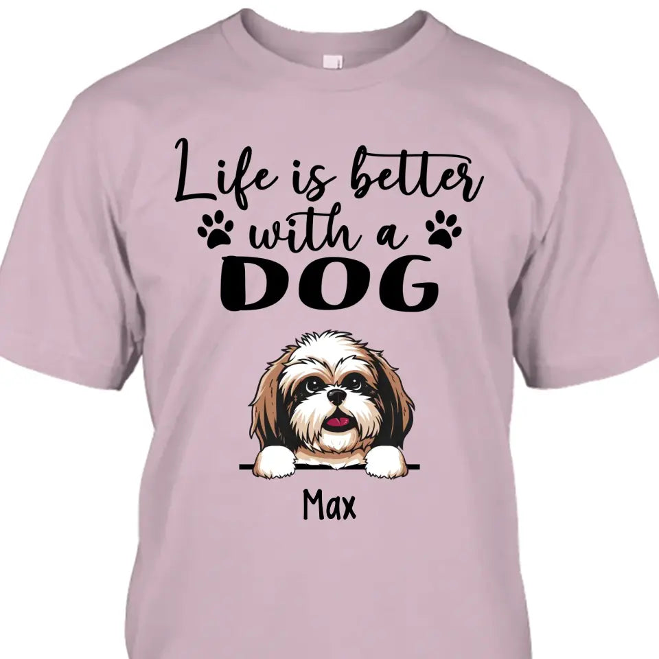 Life Is Better With Dog - Personalized T-Shirt and Hoodie - Gift for Dog Lovers - Gift for Mother's Day, Father's Day, Christmas