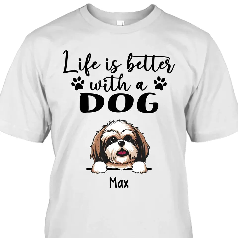 Life Is Better With Dog - Personalized T-Shirt and Hoodie - Gift for Dog Lovers - Gift for Mother's Day, Father's Day, Christmas