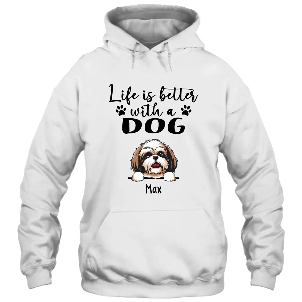 Life Is Better With Dog - Personalized T-Shirt and Hoodie - Gift for Dog Lovers - Gift for Mother's Day, Father's Day, Christmas