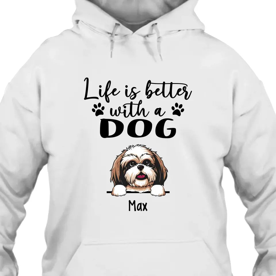 Life Is Better With Dog - Personalized T-Shirt and Hoodie - Gift for Dog Lovers - Gift for Mother's Day, Father's Day, Christmas