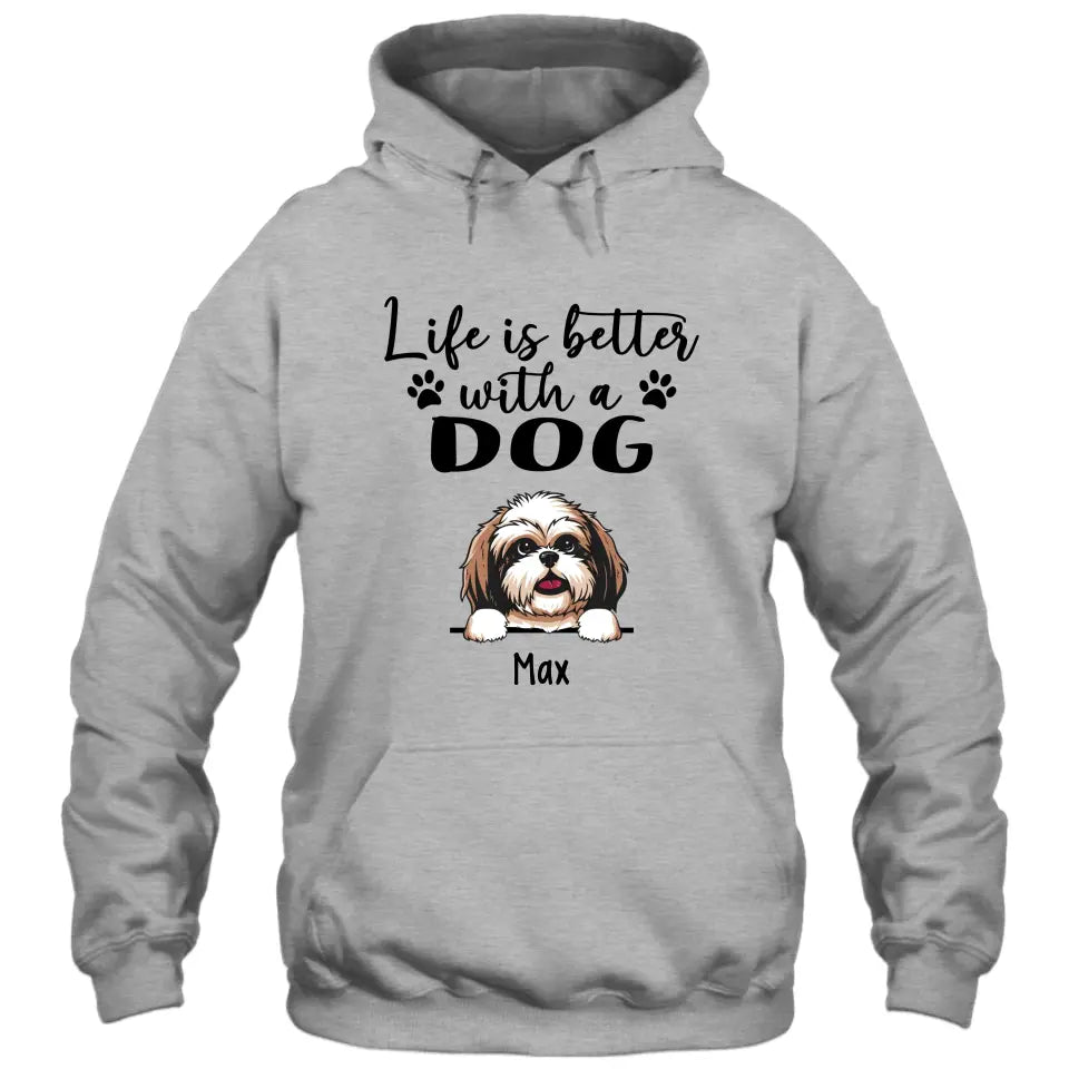 Life Is Better With Dog - Personalized T-Shirt and Hoodie - Gift for Dog Lovers - Gift for Mother's Day, Father's Day, Christmas