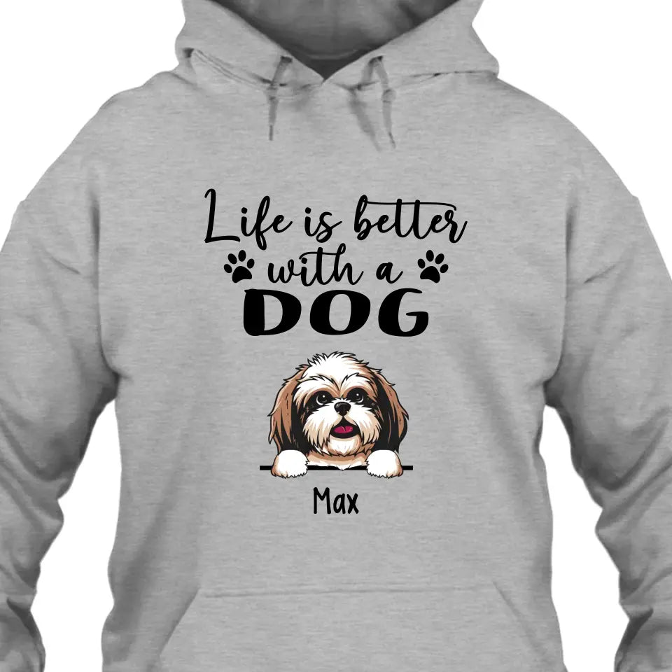 Life Is Better With Dog - Personalized T-Shirt and Hoodie - Gift for Dog Lovers - Gift for Mother's Day, Father's Day, Christmas