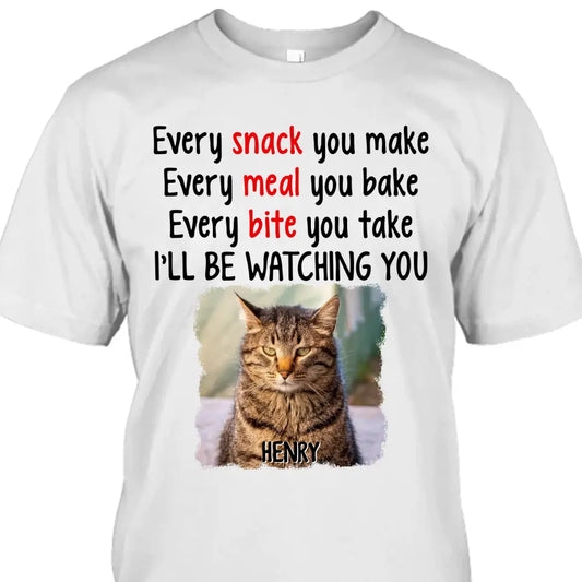 Every Snack You Make - Personalized Cat Photo T-Shirt and Hoodie - Custom Gift for Cat Lovers - Mother's Day, Father's Day, Christmas Gift