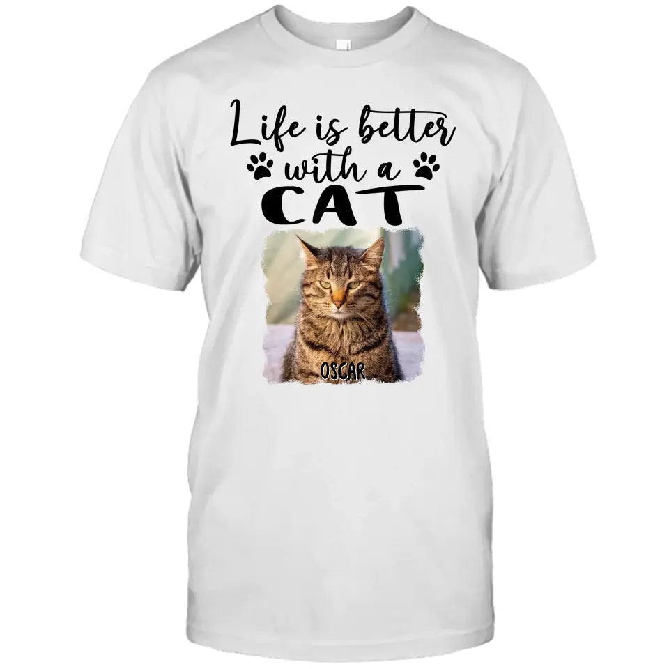 Life Is Better With A Cat - Personalized Photo T-Shirt and Hoodie - Gift for Cat Lovers - Gift for Mother's Day, Father's Day, Christmas