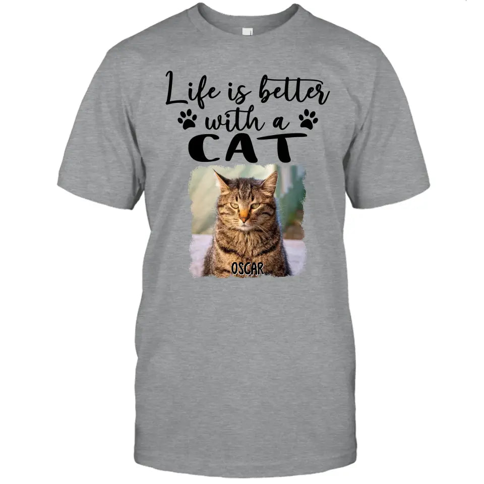 Life Is Better With A Cat - Personalized Photo T-Shirt and Hoodie - Gift for Cat Lovers - Gift for Mother's Day, Father's Day, Christmas