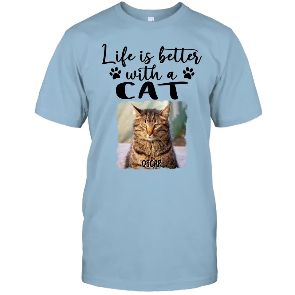 Life Is Better With A Cat - Personalized Photo T-Shirt and Hoodie - Gift for Cat Lovers - Gift for Mother's Day, Father's Day, Christmas