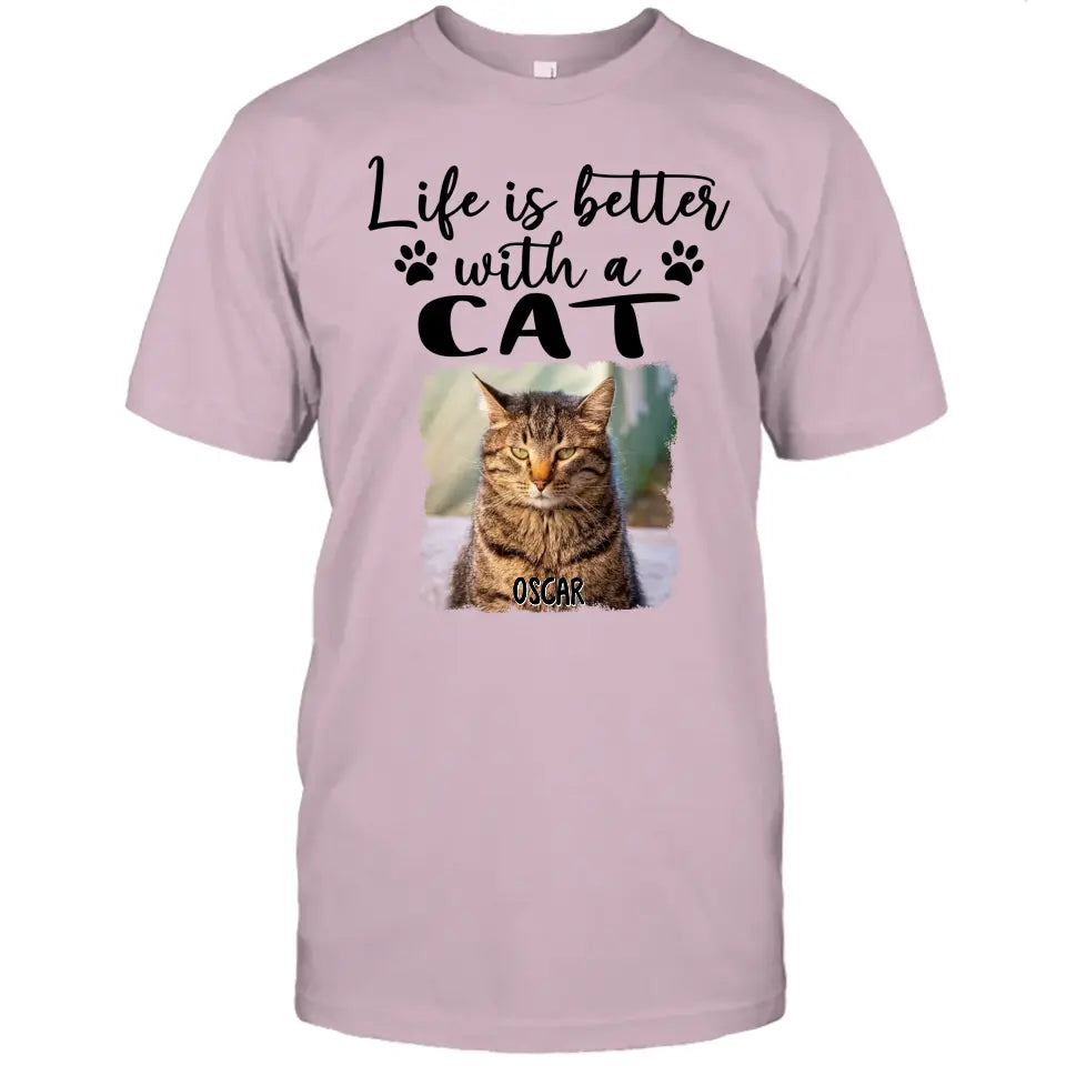 Life Is Better With A Cat - Personalized Photo T-Shirt and Hoodie - Gift for Cat Lovers - Gift for Mother's Day, Father's Day, Christmas