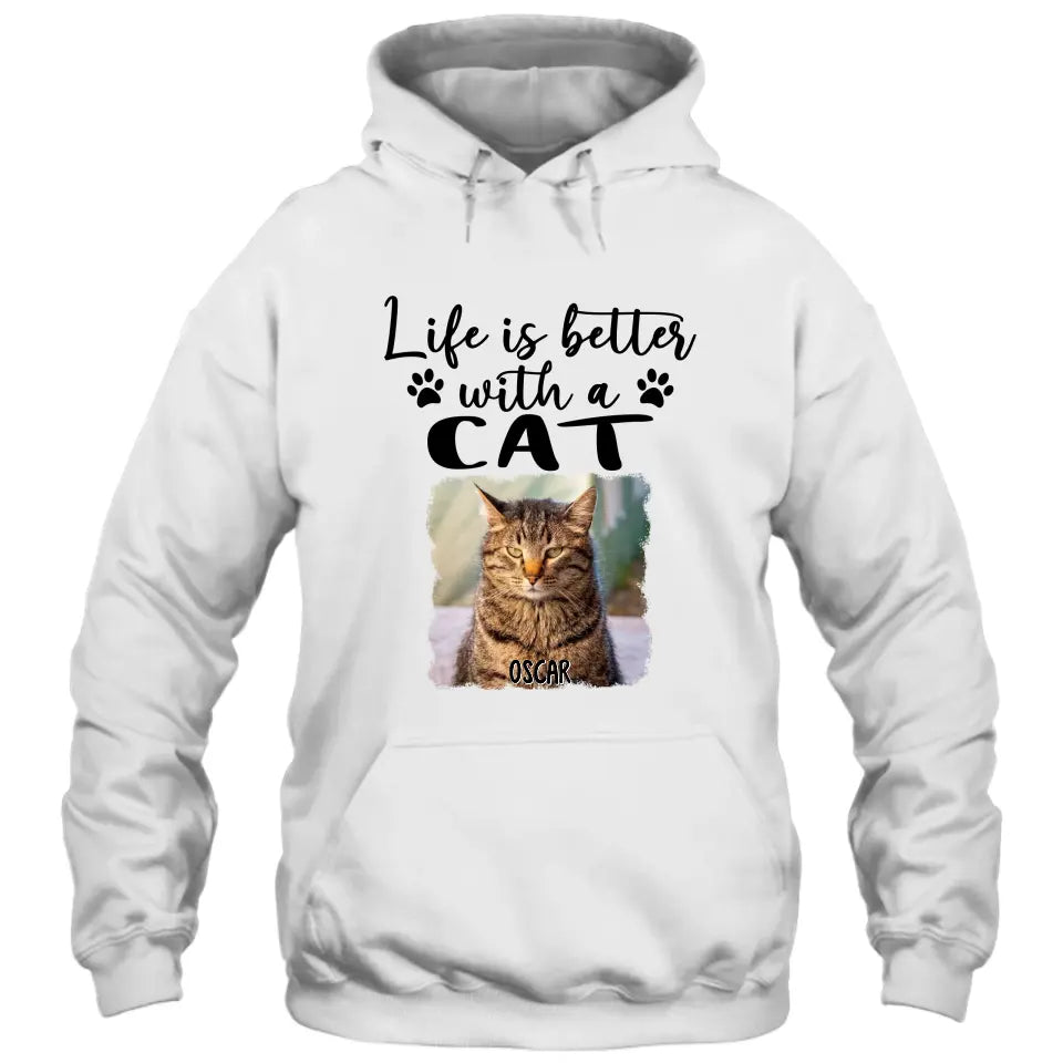 Life Is Better With A Cat - Personalized Photo T-Shirt and Hoodie - Gift for Cat Lovers - Gift for Mother's Day, Father's Day, Christmas