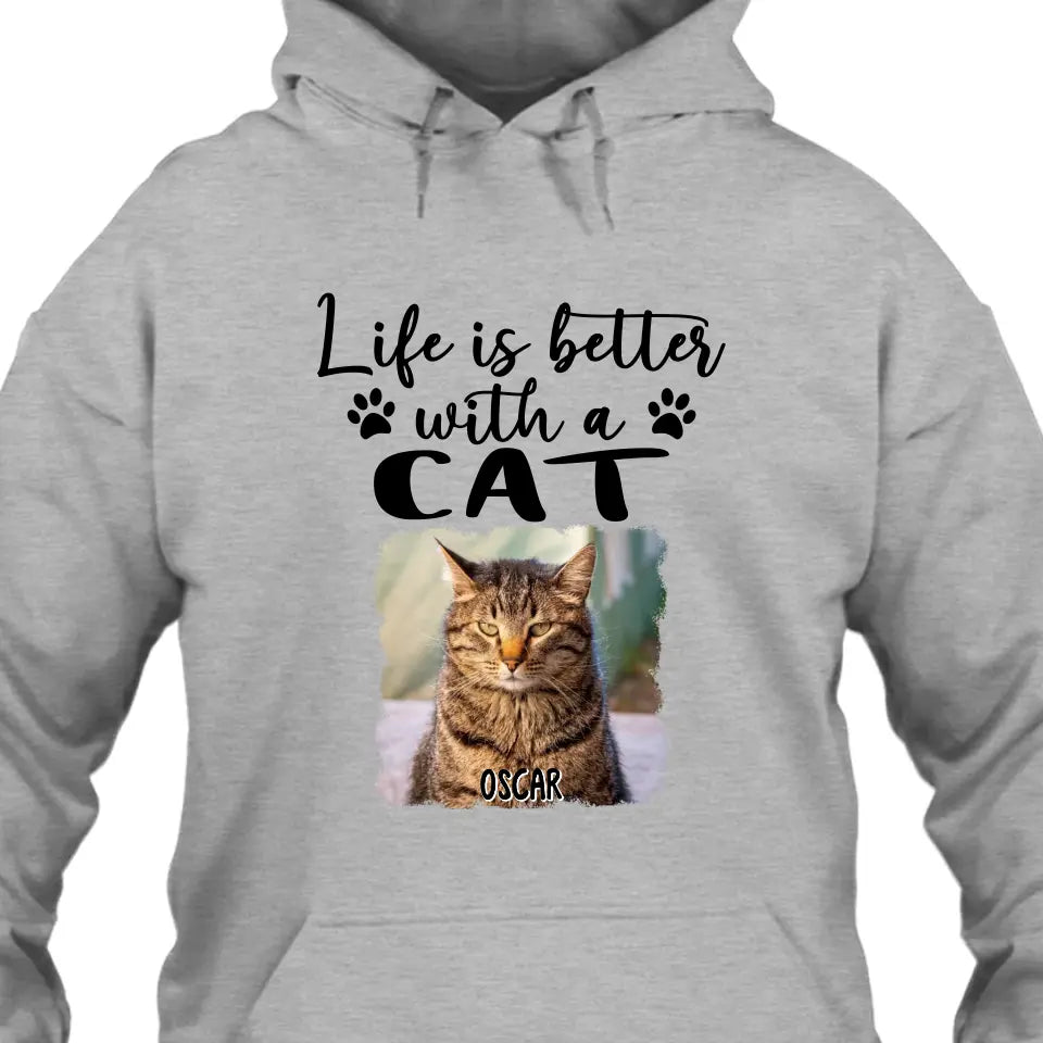 Life Is Better With A Cat - Personalized Photo T-Shirt and Hoodie - Gift for Cat Lovers - Gift for Mother's Day, Father's Day, Christmas