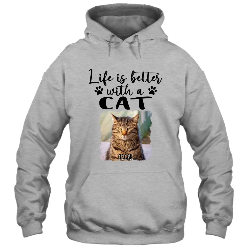 Life Is Better With A Cat - Personalized Photo T-Shirt and Hoodie - Gift for Cat Lovers - Gift for Mother's Day, Father's Day, Christmas