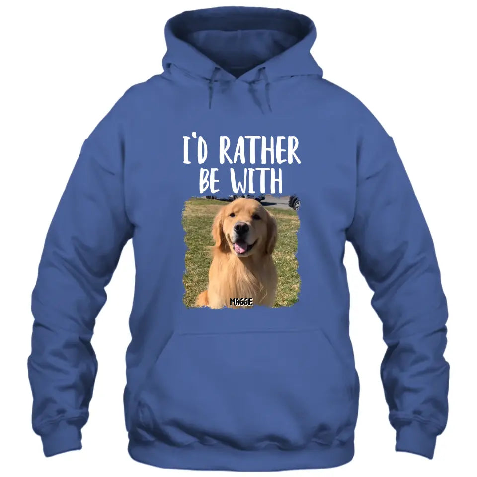 I'd Rather Be With - Personalized Dog T-Shirt and Hoodie - Funny Gift for Dog Lovers - Mother's Day, Father's Day, Christmas Gift