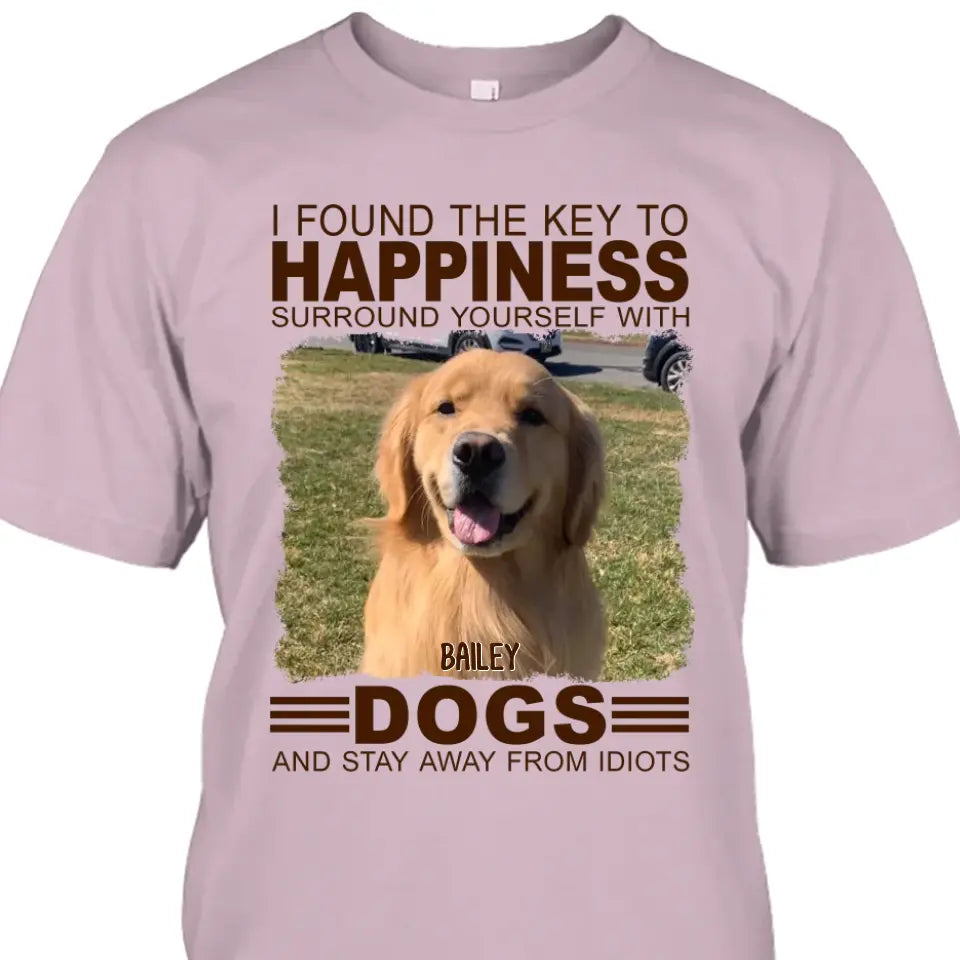 I Found The Key To Happiness- Personalized Dog Photo Shirt - Gift for Dog Lovers - Mother's Day, Father's Day, Christmas Gift