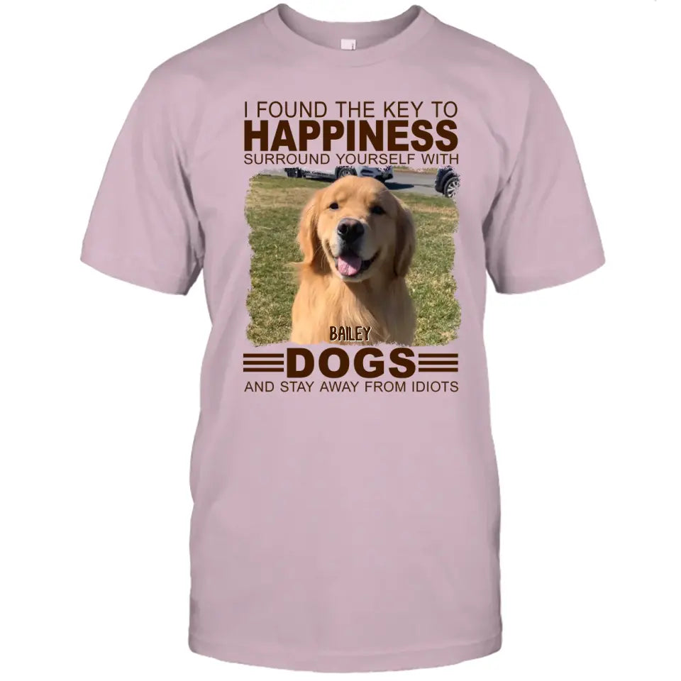 I Found The Key To Happiness- Personalized Dog Photo Shirt - Gift for Dog Lovers - Mother's Day, Father's Day, Christmas Gift