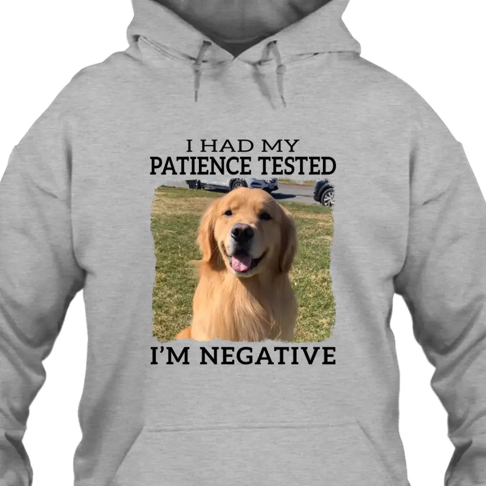 I Had My Patience Tested- Personalized Dog Photo Shirt - Gift for Dog Lovers - Mother's Day, Father's Day, Christmas Gift