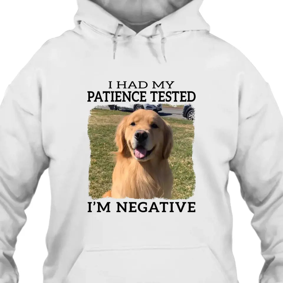 I Had My Patience Tested- Personalized Dog Photo Shirt - Gift for Dog Lovers - Mother's Day, Father's Day, Christmas Gift