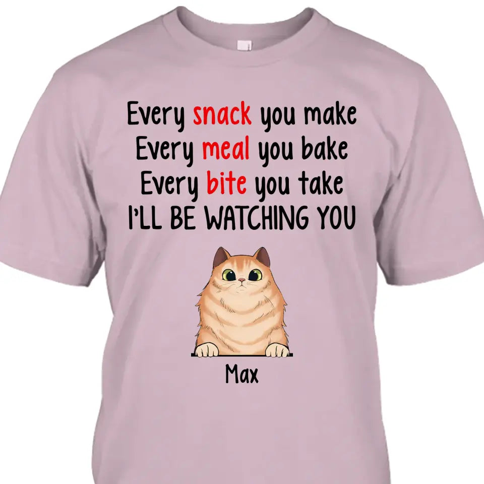 Every Snack You Make - Personalized Cat Breeds T-Shirt and Hoodie - Custom Gift for Cat Lovers - Mother's Day, Father's Day, Christmas Gift