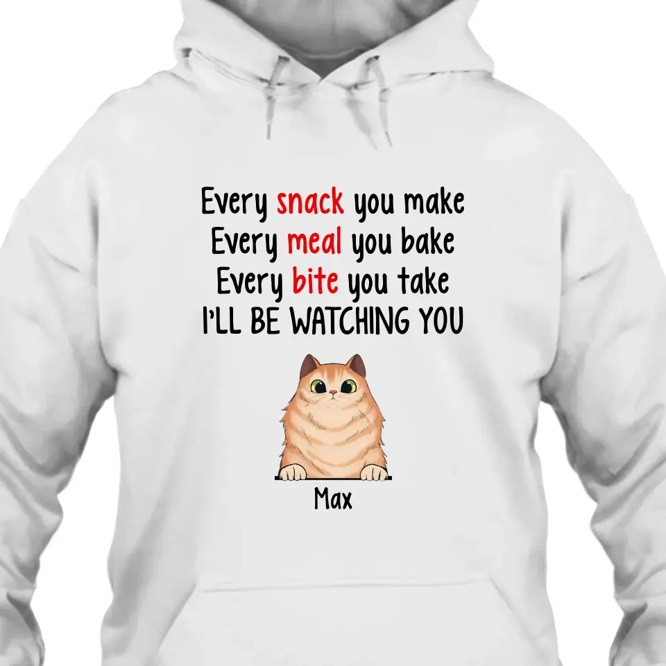 Every Snack You Make - Personalized Cat Breeds T-Shirt and Hoodie - Custom Gift for Cat Lovers - Mother's Day, Father's Day, Christmas Gift