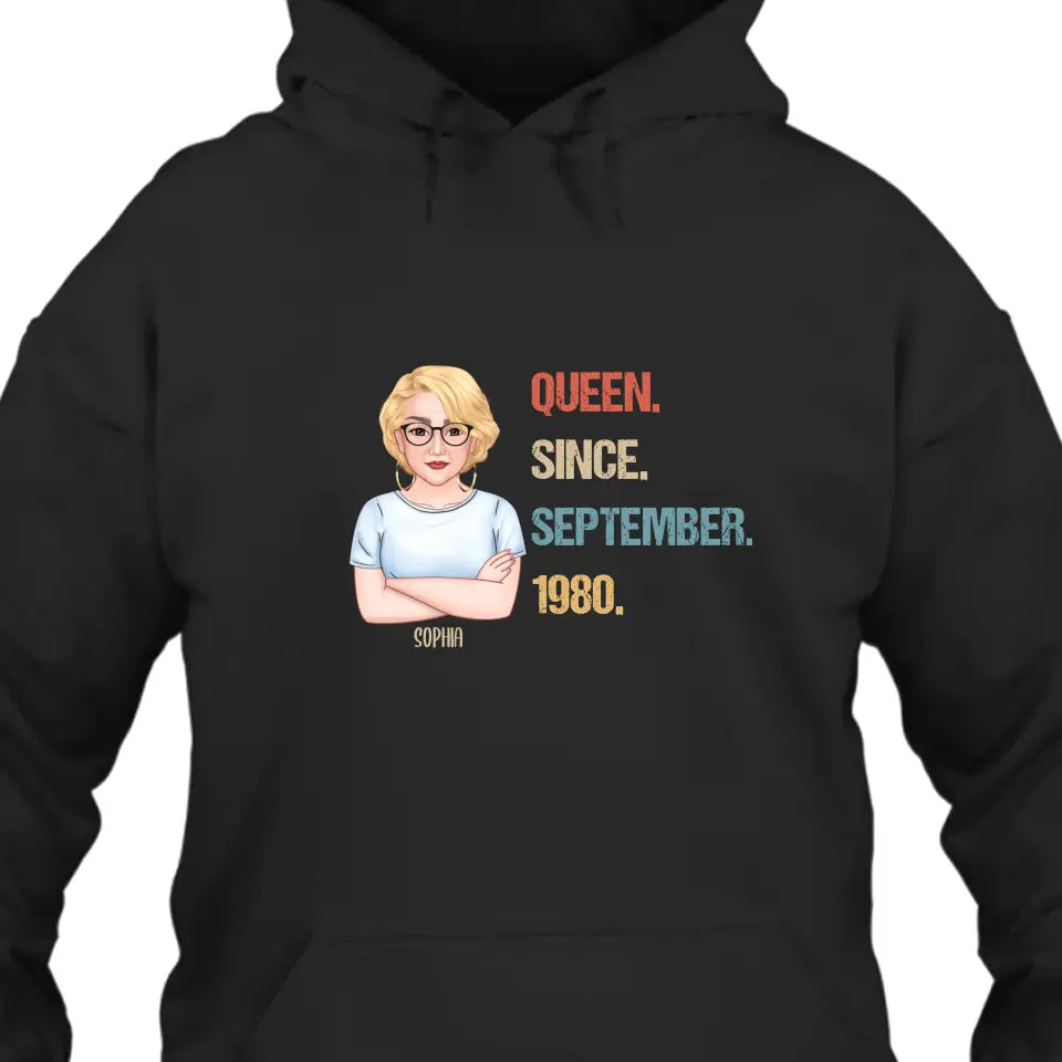 Personalized Birthday Month and Year - Queen Since, Queen Was Born In - Personalized T-Shirt and Hoodie - Gift For Birthday