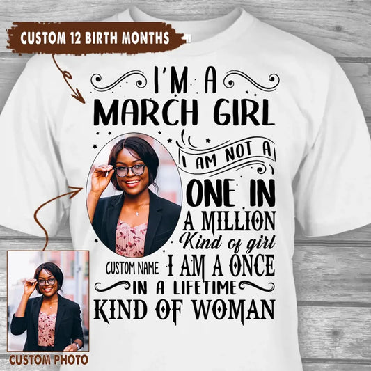 Custom Photo - Personalized 12 Birth Month Girl - I Am A Once - Custom Shirt - Gift For Birthday